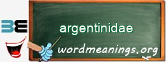 WordMeaning blackboard for argentinidae